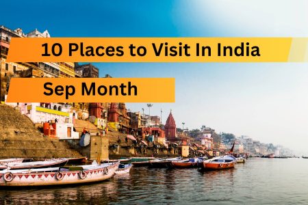 Places to visit in Sep month in India 2023